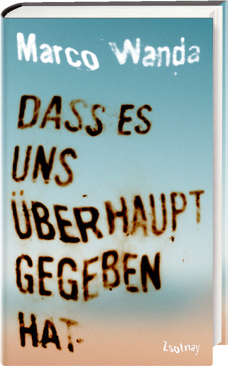 Das Bild zeigt das Buchcover von Marco Wandas erstem Buch "Dass es uns überhaupt gegeben hat"